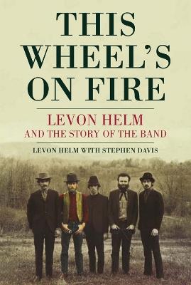 This Wheel's On Fire - Levon Helm,Stephen Davis - cover