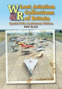 Lost Aviation Collections of Britain - Ken Ellis - cover