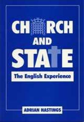 Church and State: The English Experience - Adrian Hastings - cover