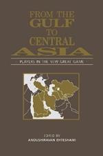 From the Gulf to Central Asia: Players in the New Great Game