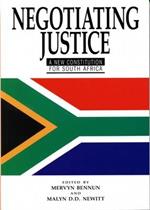 Negotiating Justice: A New Constitution for South Africa