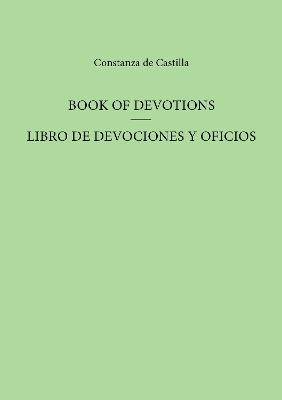 Book Of Devotions/Libro De Devociones Y Oficios - Constanza de Castilla - cover