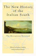 The New History Of The Italian South: The Mezzogiorno Revisited