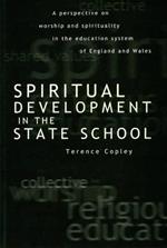 Spiritual Development In The State School: A Perspective on Worship and Spirituality in the Education System of England and Wales