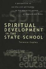 Spiritual Development In The State School: A Perspective on Worship and Spirituality in the Education System of England and Wales