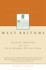 West Britons: Cornish Identities and the Early Modern British State