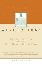 West Britons: Cornish Identities and the Early Modern British State