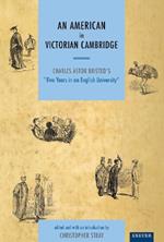 An American in Victorian Cambridge: Charles Astor Bristed's 'Five Years in an English University'