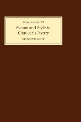 Syntax and Style in Chaucer's Poetry - G H Roscow - cover