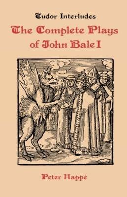 Complete Plays of John Bale   volume I - cover
