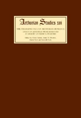 The Changing Face of Arthurian Romance: Essays on Arthurian Prose Romances in memory of Cedric E. Pickford - cover