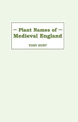 Plant Names of Medieval England - Tony Hunt - cover