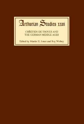 Chrétien de Troyes and the German Middle Ages: Papers from an International Symposium - cover