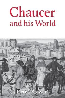 Chaucer and his World - Derek S Brewer - cover