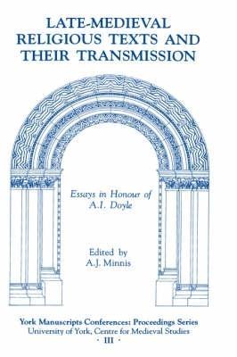 Late-Medieval Religious Texts and their Transmission: Essays in Honour of A.I. Doyle - cover