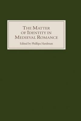 The Matter of Identity in Medieval Romance - cover