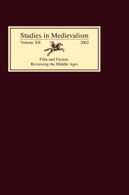 Studies in Medievalism XII: Film and Fiction: Reviewing the Middle Ages - cover