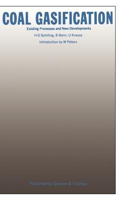 Coal Gasification: Existing Processes & New Developments - Hans-Dieter Schilling - cover