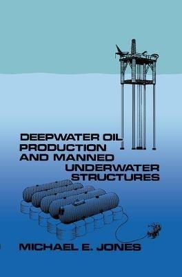Deepwater Oil Production and Manned Underwater Structures - cover