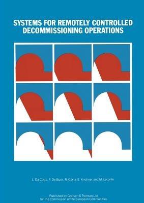 Systems for Remotely Controlled Decommissioning Operations - cover