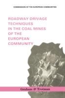 Roadway Drivage Techniques in the Coal Mines of the European Community - Commission of the European Communities. (CEC) DG for Energy - cover