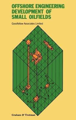 Offshore Engineering: Development of Small Oilfields - cover