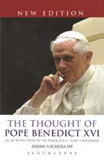 The Thought of Pope Benedict XVI new edition: An Introduction to the Theology of Joseph Ratzinger
