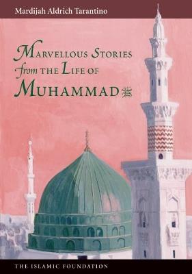 Marvelous Stories from the Life of Muhammad - Mardijah Aldrich Tarantino - cover