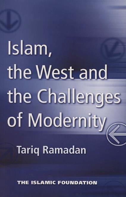 Islam, the West and the Challenges of Modernity