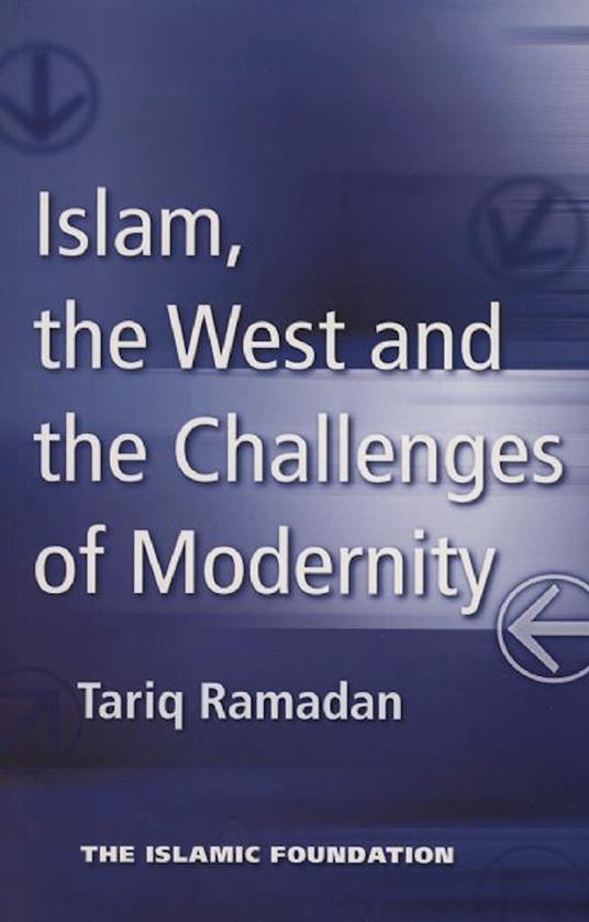 Islam, the West and the Challenges of Modernity