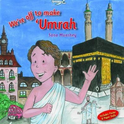 We're Off to Make 'Umrah - Sana Munshey - cover