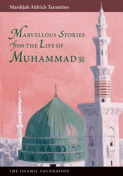 Marvelous Stories from the Life of Muhammad - Mardijah Aldrich Tarantino - ebook