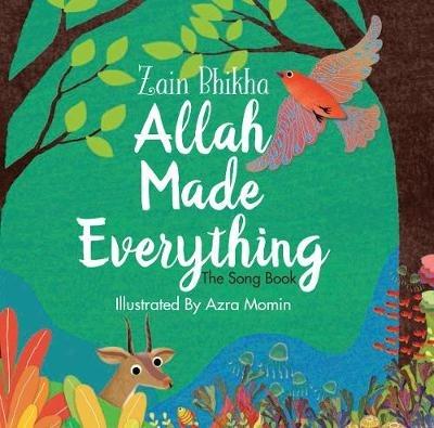 Allah Made Everything: The Song Book - Zain Bhikha - cover
