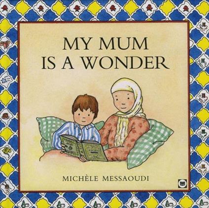 My Mum is A Wonder - Michele Messaoudi - ebook