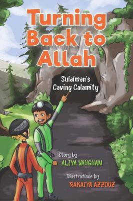 Turning Back to Allah: Sulaiman's Caving Calamity - Aliya Vaughan - cover