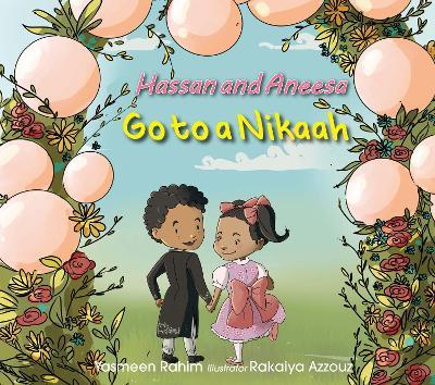 Hassan & Aneesa Go to A Nikaah - Yasmeen Rahim - cover