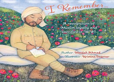 I Remember: Muslim Loyalty and Sacrifice in WW1 - Maidah Ahmad - cover