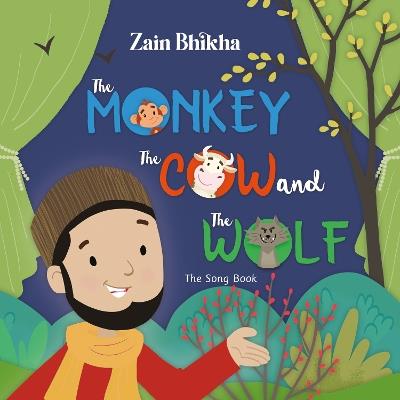 The Monkey, the Cow and the Wolf: The Song Book - Zain Bhikha - cover