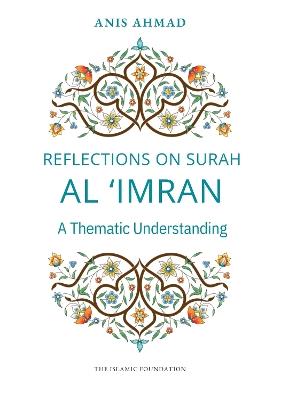 Reflections on Surah al Imran: A Thematic Understanding - Anis Ahmad - cover