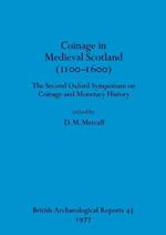 Coinage in Medieval Scotland (1100-1600): The Second Oxford Symposium on Coinage and Monetary History