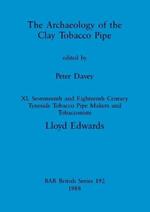 The Archaeology of the Clay Tobacco Pipe XI: Seventeenth and Eighteenth Century Tyneside Tobacco Pipe Makers and Tobacconists