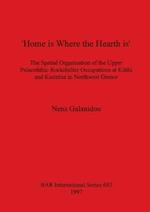 'Home is Where the Hearth is': The Spatial Organisation of the Upper Palaeolithic Rockshelter Occupations at Klithi and Kastritsa in Northwest Greece