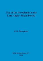 Use of the woodlands in the Late Anglo-Saxon Period