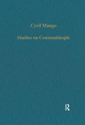 Studies on Constantinople - Cyril Mango - cover
