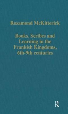 Books, Scribes and Learning in the Frankish Kingdoms, 6th-9th centuries - Rosamond McKitterick - cover