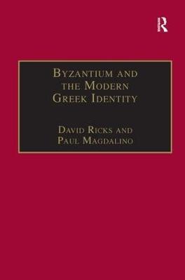 Byzantium and the Modern Greek Identity - David Ricks,Paul Magdalino - cover