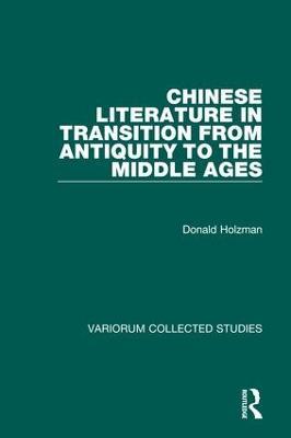 Chinese Literature in Transition from Antiquity to the Middle Ages - Donald Holzman - cover