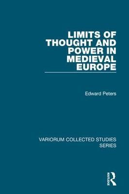 Limits of Thought and Power in Medieval Europe - Edward Peters - cover