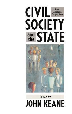 Civil Society and the State: New European Perspectives - John Keane - cover