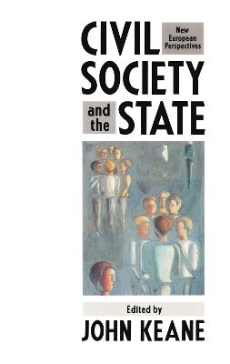 Civil Society and the State: New European Perspectives - John Keane - cover